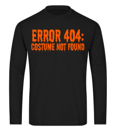 Error 404: Costume Not Found Funny Halloween T-Shirt