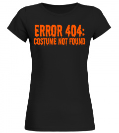 Error 404: Costume Not Found Funny Halloween T-Shirt