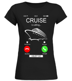 Cruise is calling I must go T-shirt