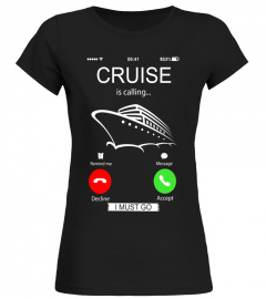 Cruise is calling I must go T-shirt
