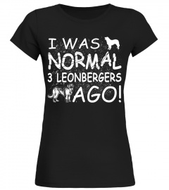 I Was Normal 3 Leonbergers Ago Funny Gifts Dirty T-shirt