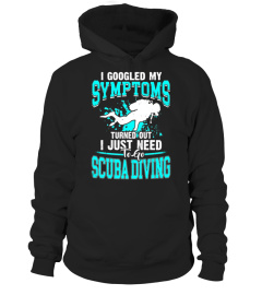 I googled my symptoms and just need Scuba diving T-shirt