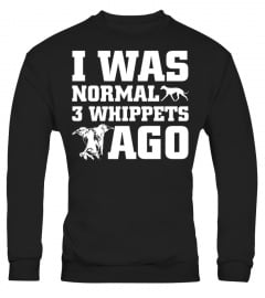 I Was Normal 3 Whippet Ago Christmas Funny Gifts T-shirt