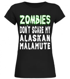 Zombies Don't Scare My Alaskan Malamute T-Shirt