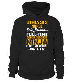 Dialysis Nurse Is Not An Actual Job Title TShirt