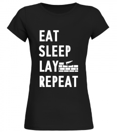 Eat Sleep Lay Repeat Funny Humorous T-shirt Gifts Bricklayer