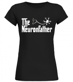 The Neuron Father Funny Neurology Neurologist T Shirt Gift