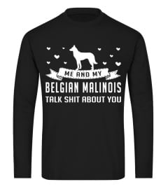 Me and My Belgian Malinois Talk Shit About You Christmas Funny Gift T-shirt