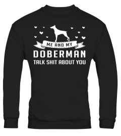 Me and My Doberman Talk Shit About You Christmas Funny Gift T-shirt