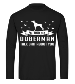 Me and My Doberman Talk Shit About You Christmas Funny Gift T-shirt