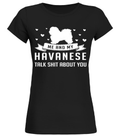 Me and My Havanese Talk Shit About You Christmas Funny Gift T-shirt