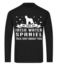 Me and My Irish Water Spaniel Talk Shit About You Christmas Funny Gift T-shirt