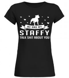 Me and My Staffy Talk Shit About You Christmas Funny Gift T-shirt