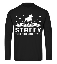 Me and My Staffy Talk Shit About You Christmas Funny Gift T-shirt