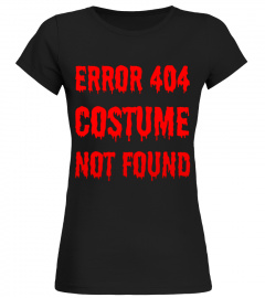 Error 404 Costume Not Found T-Shirt - Funny Halloween Tee