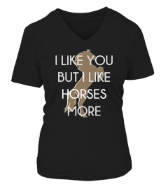 Limited Edition I LIKE HORSES MORE