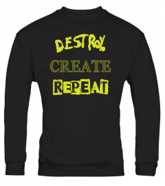 Destroy Create Repeat Slogan T-Shirt