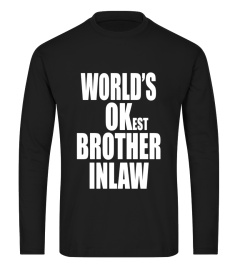 World's OKest Brother Inlaw Tshirt Funny In Law T-Shirt