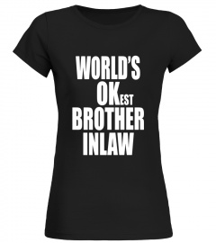 World's OKest Brother Inlaw Tshirt Funny In Law T-Shirt
