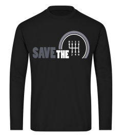 Save The Stick Shirt | Manual Transmission Three Pedals Gift