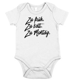"Zu Früh, Zu Kalt, Zu Montag" Merch!