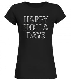 Happy Holla Days Cute Holiday T-Shirt Funny Christmas Gift