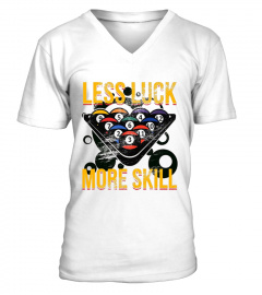 Less Luck More Skill Billiard T-Shirt
