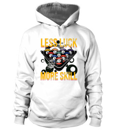 Less Luck More Skill Billiard T-Shirt