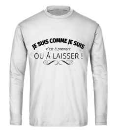 JE SUIS COMME JE SUIS C'EST À PRENDRE OU À LAISSER MOI HUMOUR DRÔLE JB5 COLLECTION