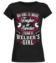 No one Is Tougher or Sweeter Than a Welder Girl T-Shirt