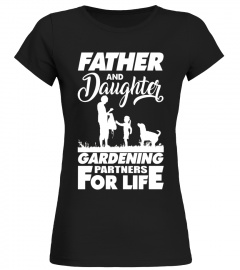 Father And Daughter Gardening Partners For Life T-Shirt