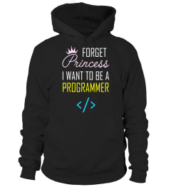 Forget Princess I Want to be A Programmer Shirt, STEM Gift