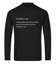 Hofstadter's Law full text t-shirt Project Management slogan