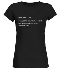 Hofstadter's Law full text t-shirt Project Management slogan