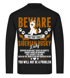 Beware I Am That Crazy Siberian Husky Dog Lady Tee