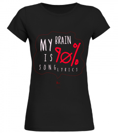 My Brain Is 90% Song Lyrics Funny T-Shirt Cool Musician Gift