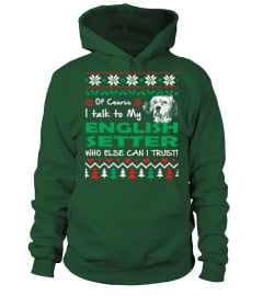 I Talk To My English Setter Christmas Funny Sweatshirt Gifts T-shirt