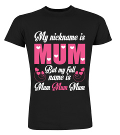 MY NICKNAME IS MUM