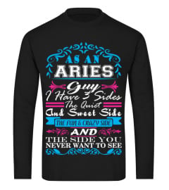 Aries Guy I Have 3 Sides Quiet Sweet Fun Crazy