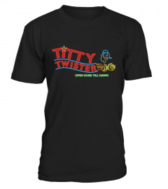 Felpa o T-Shirt "TITTY TWISTER"