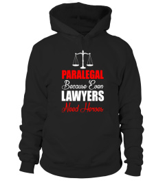 Paralegal Because Even Lawyers Need Heroes T-Shirt