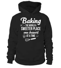 Baking the World a Sweeter Place Dessert T-Shirt