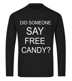 Halloween Costumes Funny T-Shirt Did Someone Say Free Candy?