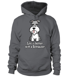 LIFE IS BETTER WITH A SCHNAUZER