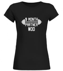 Women's Workout Pregnant Mom 9 Month Partner WOD T-shirt Tee