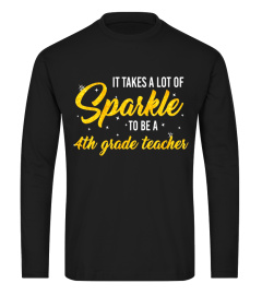 It Takes A Lot Of Sparkle To Be A 4th Grade Teacher T-Shirt