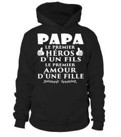 PAPA LE PREMIER HEROS D'UN FILS LE PREMIER AMOUR D'UNE FILLE T-SHIRT