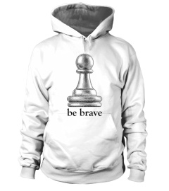 Be Brave chess piece t-shirt