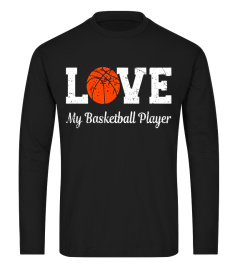 I Love My Basketball Player Shirt: Proud Mom Dad T-Shirt