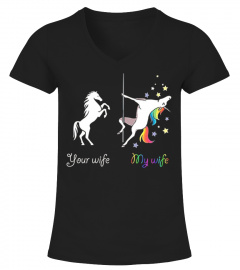Your wife my wife unicorn t-shirt
